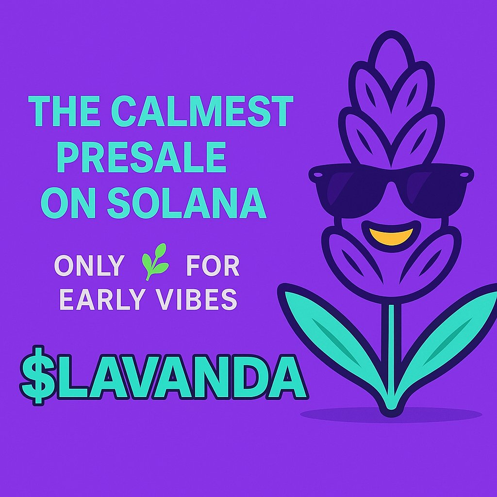 🌿 $LAVANDA — Calm Holders Private Sale is live 💜

First believers get the calmest entry 😎

✅ Min: 0.1 SOL
✅ Max: 1 SOL
✅ Solana Network

Drop a 🌿 for WL access

#LAVANDA #Solana #CryptoMeme #Presale #Whitelist