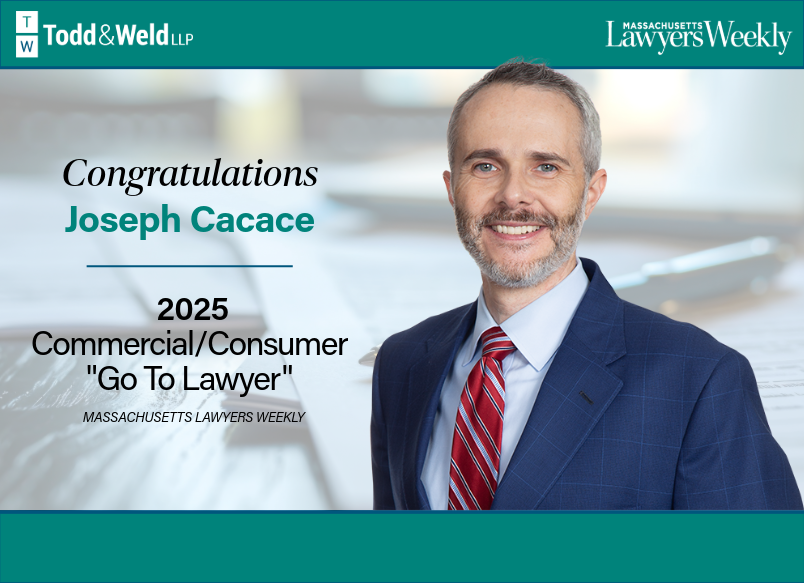 toddweldllp's tweet photo. Congratulations to Partner Joseph M. Cacace, named a 2025 @MassLawyersWkly “Go To Lawyer” for Commercial &amp; Consumer Law! 

The honor recognizes attorneys respected by peers for excellence, expertise, and results.

#ToddWeld #GoToLawyer #MassLawyersWeekly https://t.co/YkU9VuyjCb