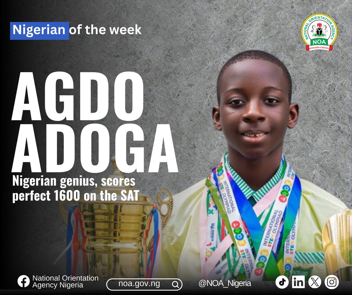 NOA_Nigeria's tweet image. Nigerian of the Week: Agbo Adoga 

At just 15 years old, Agbo Adoga of Graceland International College, Port Harcourt, has become the first Nigerian to score a perfect 1600 on the Scholastic Aptitude Test (SAT).

Achieving a perfect 1600 score places Adoga among a very small…