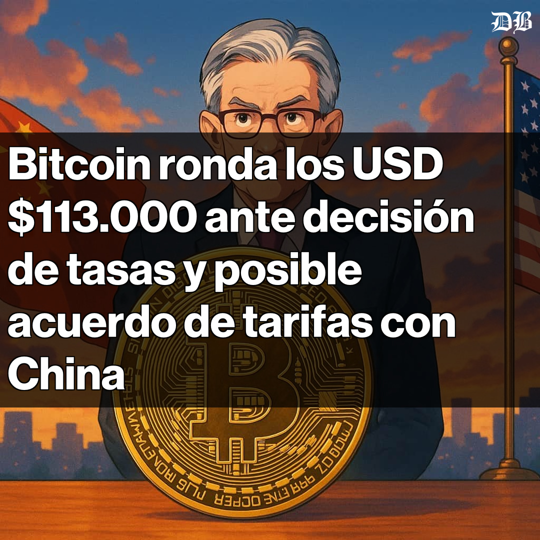🚨 Bitcoin se mantiene en USD $113,000 La Reserva Federal pronto anunciará  su decisión sobre tasas de interés Un posible acuerdo comercial entre EE.  UU. y China podría influir en los mercados