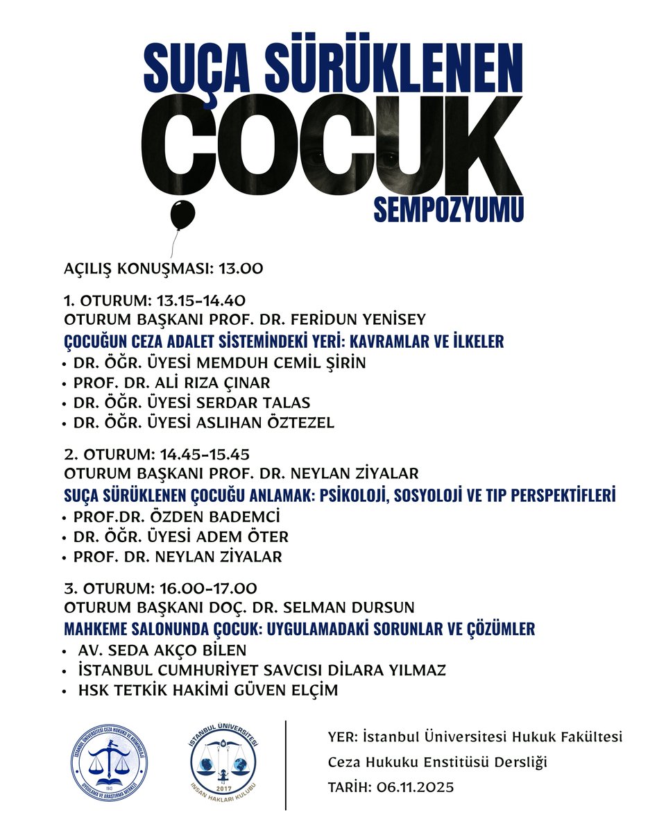 Çocuğun Adalet Yolculuğu: Kavramdan Uygulamaya Suça Sürüklenen Çocuk Sempozyumu 
Tarih ve saat: 06.11.2025, 13.00
Yer: İstanbul Üniversitesi Hukuk Fakültesi Ceza Hukuku Enstitüsü Dershanesi
cezakriminoloji.istanbul.edu.tr/tr/duyuru/cocu…