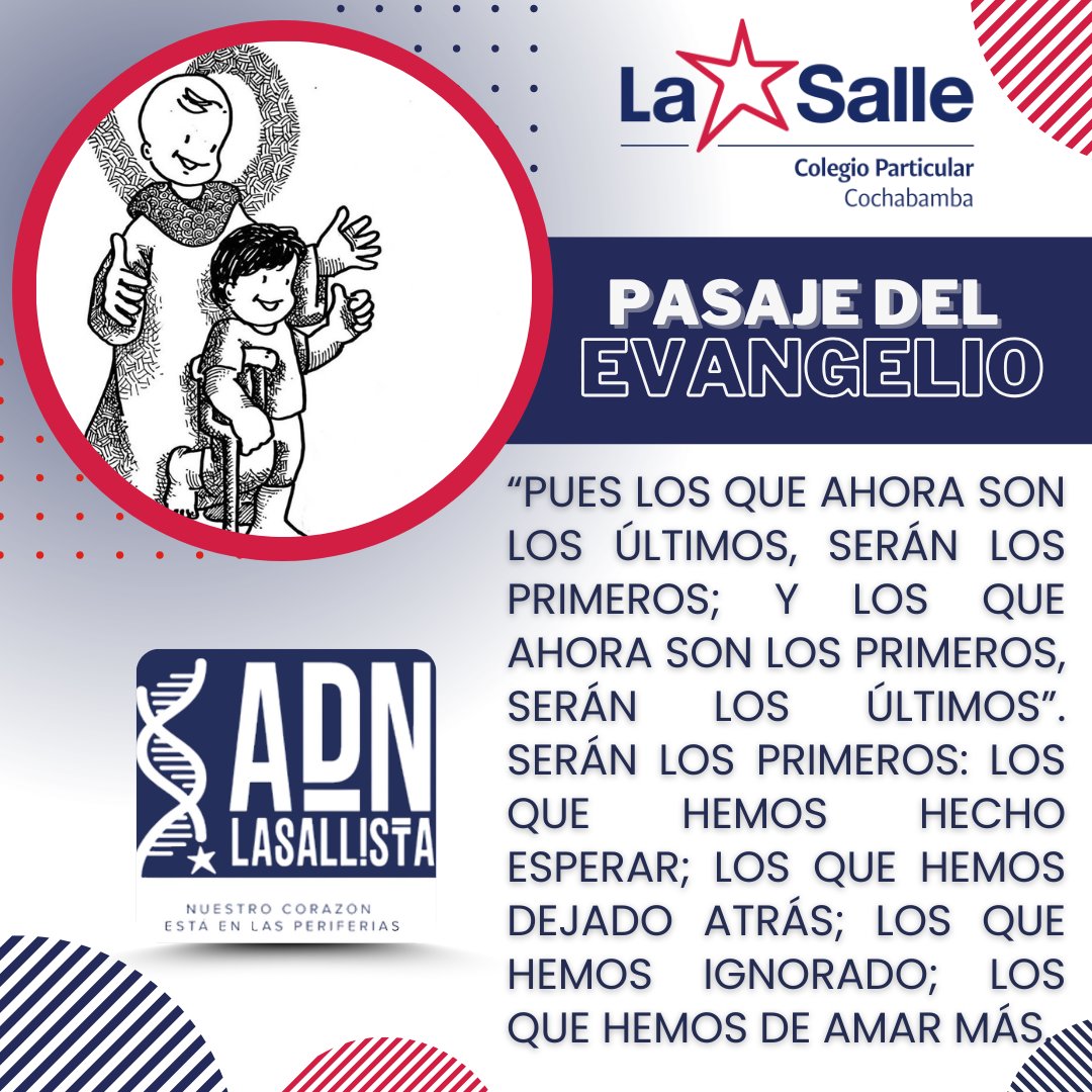 Jesús nos recuerda que en el Reino de Dios los últimos serán los primeros. 
Nos invita a mirar con compasión a quienes hemos dejado atrás: al que espera, al que calla, al que sufre. Que padres, maestros y estudiantes aprendamos a amar más, sirviendo con humildad y alegría.