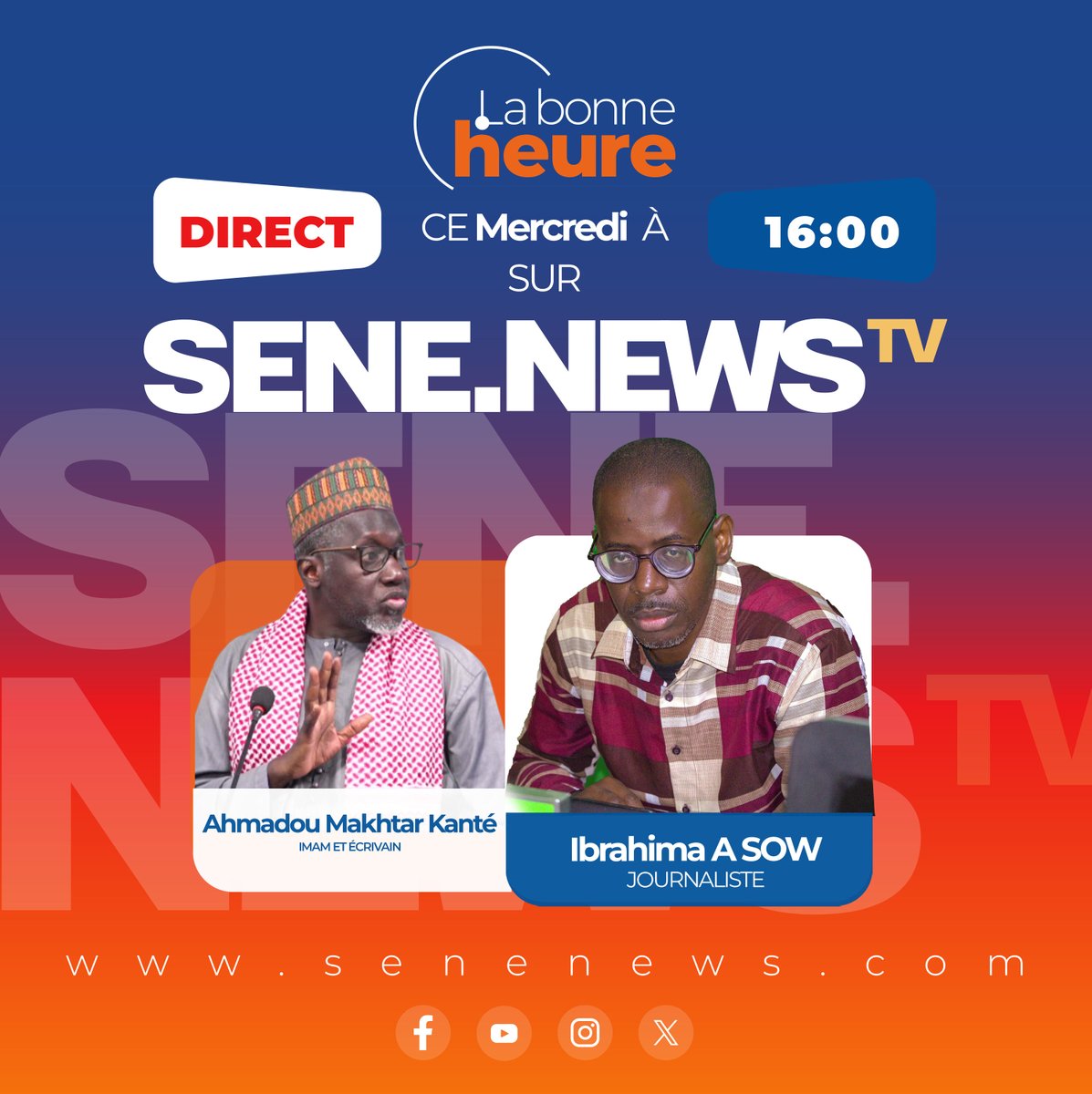 🕓 Ce mercredi à 16h sur SeneNews TV
L’imam et écrivain Ahmadou Makhtar Kanté sera l’invité de l’émission « La Bonne Heure », animée par le journaliste Ibrahima A. Sow.
Un échange autour des sujets d’actualité et de société à ne pas manquer.

📺 En direct sur SeneNews TV et