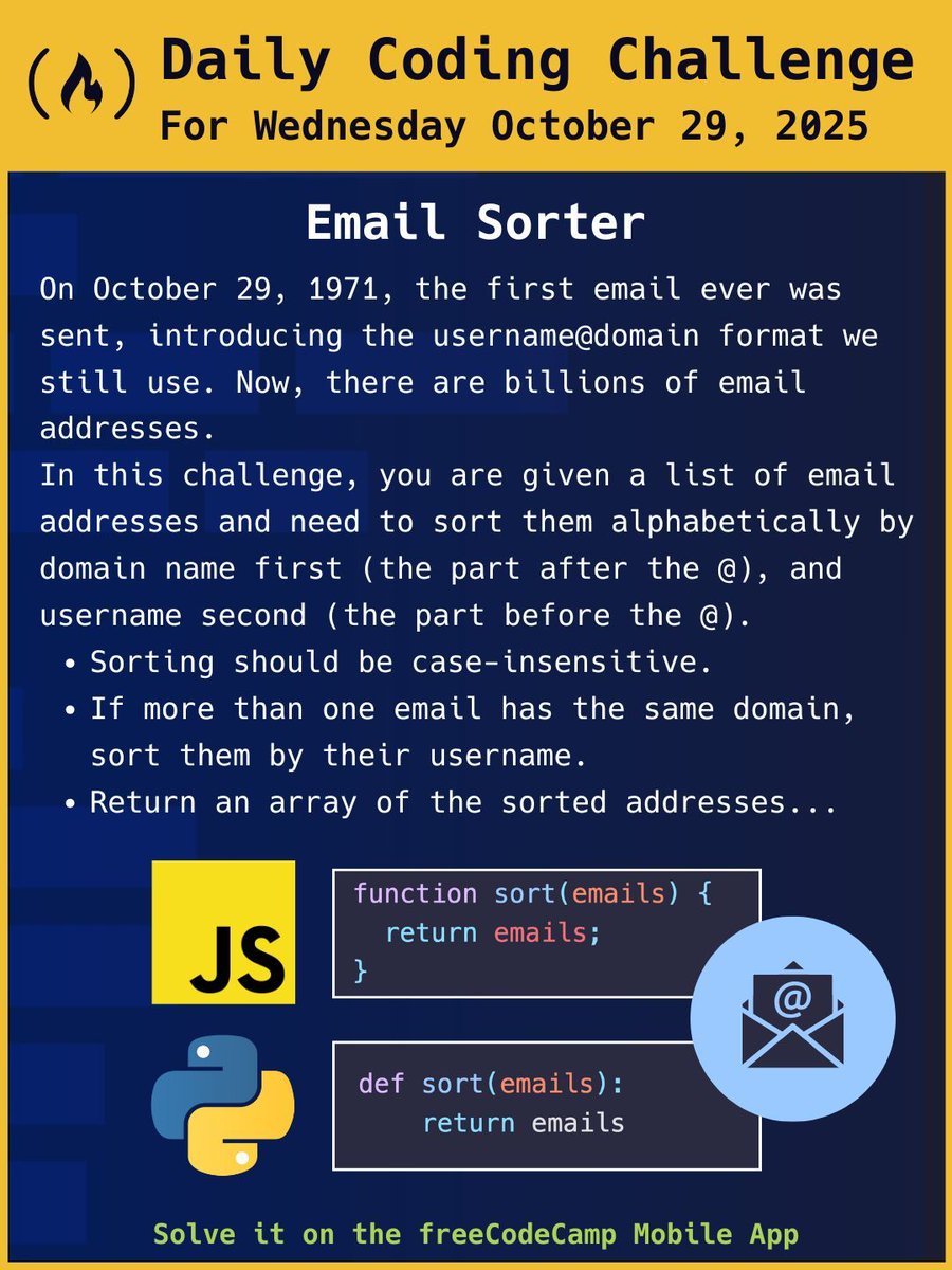 freeCodeCamp's tweet image. On October 29th, 1971, the first email ever was sent. For today&apos;s coding challenge - 54 years later - you&apos;ll code a little email sorter. Check it out on the freeCodeCamp mobile app.