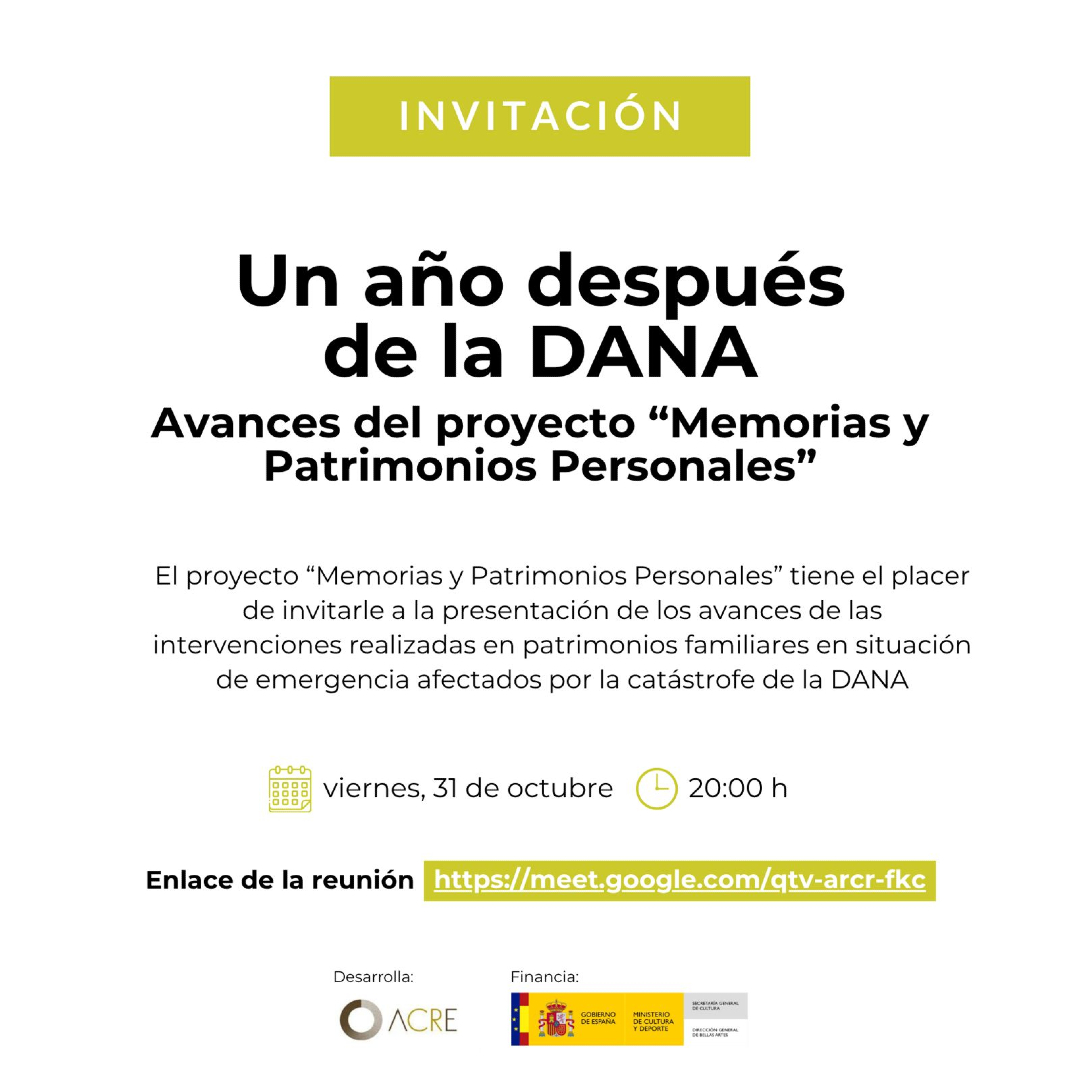Un año después de la DANA.
Os invitamos a la Acre-Conferencia este VIERNES 31 de octubre a las 20,00
ENLACE
f.mtr.cool/pjvgefurru
Compartiremos los avances en la recuperación de patrimonio dañado por la DANA en nuestro Proyecto Memorias, financiado por el Ministerio de Cultura.