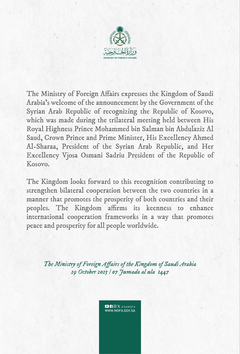 KSAmofaEN's tweet image. #Statement | The Foreign Ministry expresses the Kingdom of Saudi Arabia’s welcome of the announcement by the Government of the Syrian Arab Republic of recognizing the Republic of Kosovo, which was made during the trilateral meeting held between HRH the Crown Prince, the Syrian…