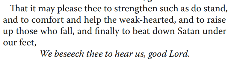 My favorite part of the Litany, which In many ways, serves as a worthy mission statement for any Christian church.