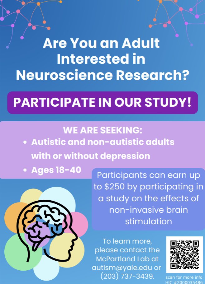 YaleCSC's tweet image. The McPartland Lab is seeking autistic and non-autistic adults with or without depression aged 18-40 to participate in our study on the effects of non-invasive brain stimulation! Participants can earn up to $250. To learn more, please email autism@yale.edu or call (203) 737-3439.