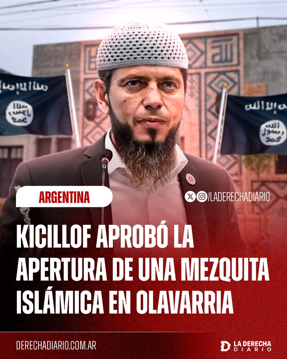 🚨🇦🇷 | ALERTA: El gobernador comunista Axel Kicillof, a través de la Dirección de Cultos de PBA, aprobó la apertura de la primera mezquita islámica en el municipio bonaerense de Olavarría.