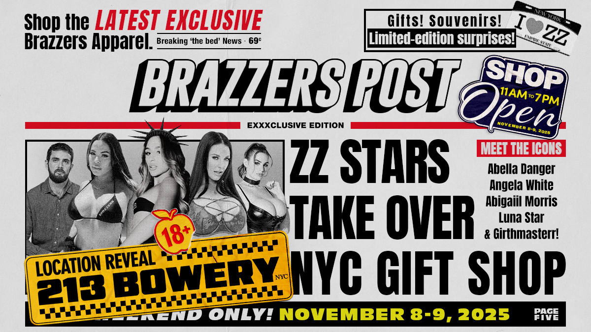🚨Location Reveal🚨

ZZ IS COMING TO NYC 🗽

Join us for the Brazzers Pop-Up Gift Shop at 213 Bowery in New York City on November 8th and 9th 😍

Come by to meet your favorites and snatch some hot exclusive merch and gifts🥵

<a href="/Abella_Danger/">Abella Danger</a> <a href="/ANGELAWHITE/">ANGELA WHITE</a> <a href="/Abigaiil_Morris/">Abigaiil Morris</a>