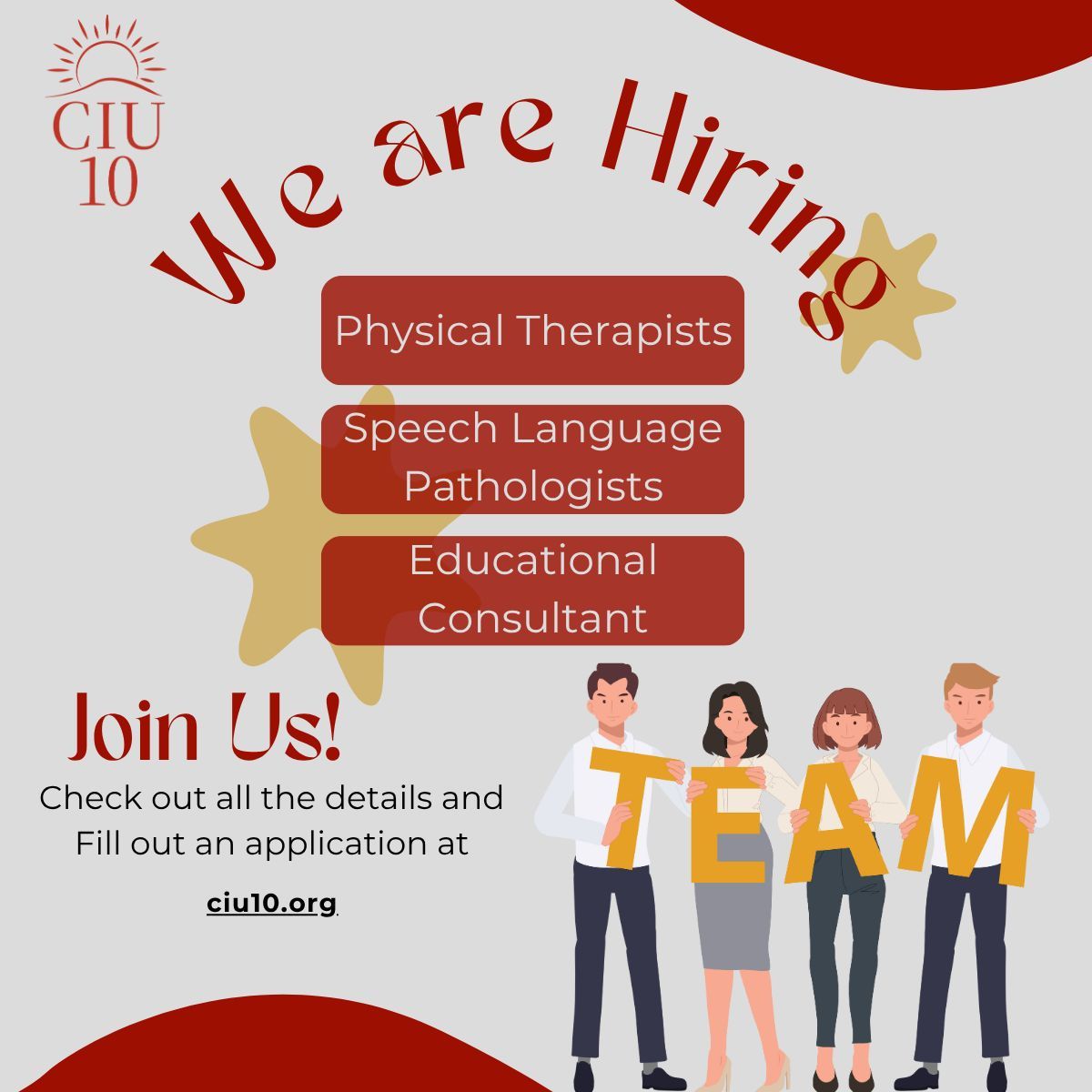 Come and join a great team working to help our kids!

Image Description: We are Hiring, Physical Therapists, Speech Language Pathologists,  Educational Consultant, Join Us, Check out all the details and fill out an application at ciu10.org, Team