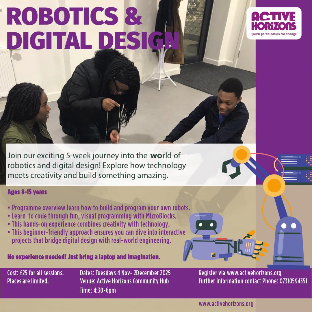 Excited to 📣 our new programme on Robotics &amp; Digital Design for young people. An opportunity to explore how technology meets creativity and build something amazing. No experience needed just bring your laptop and imagination. Places are limited register activehorizons.org/event/robotics…