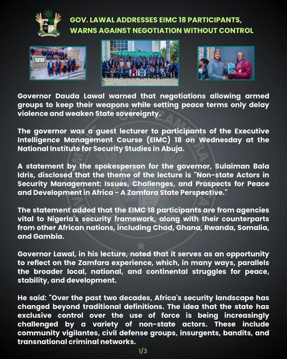 Dexology01's tweet photo. GOV. LAWAL ADDRESSES EIMC 18 PARTICIPANTS, WARNS AGAINST NEGOTIATION WITHOUT CONTROL

Governor Dauda Lawal warned that negotiations allowing armed groups to keep their weapons while setting peace terms only delay violence and weaken State sovereignty.

@daudalawal_ https://t.co/TRppQ7DHGy