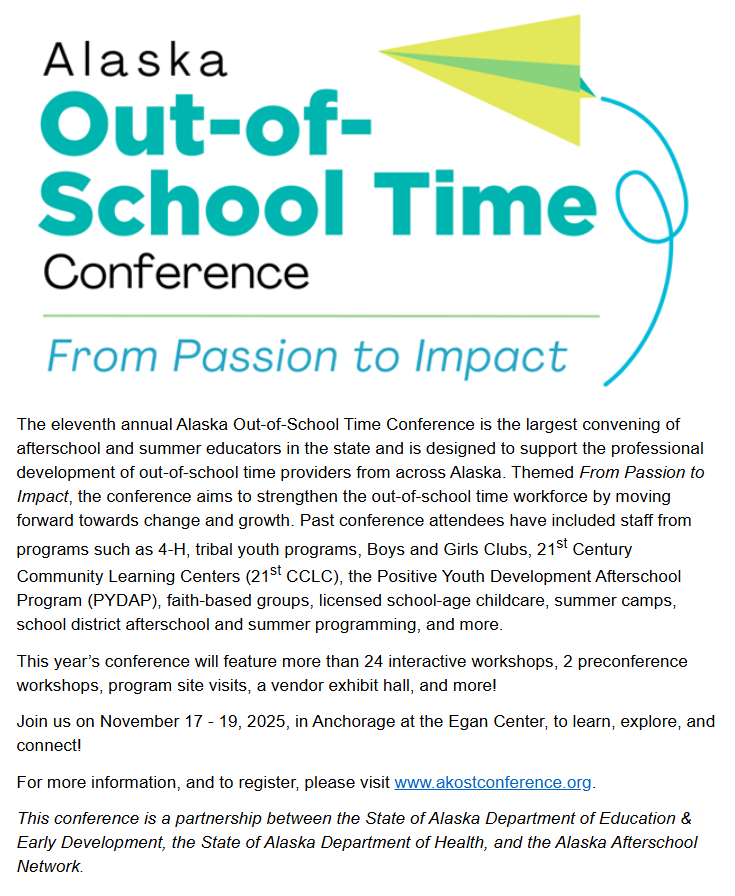 Register for the Alaska Out-of-School Time Conference now! More information can be found here: akostconference.org