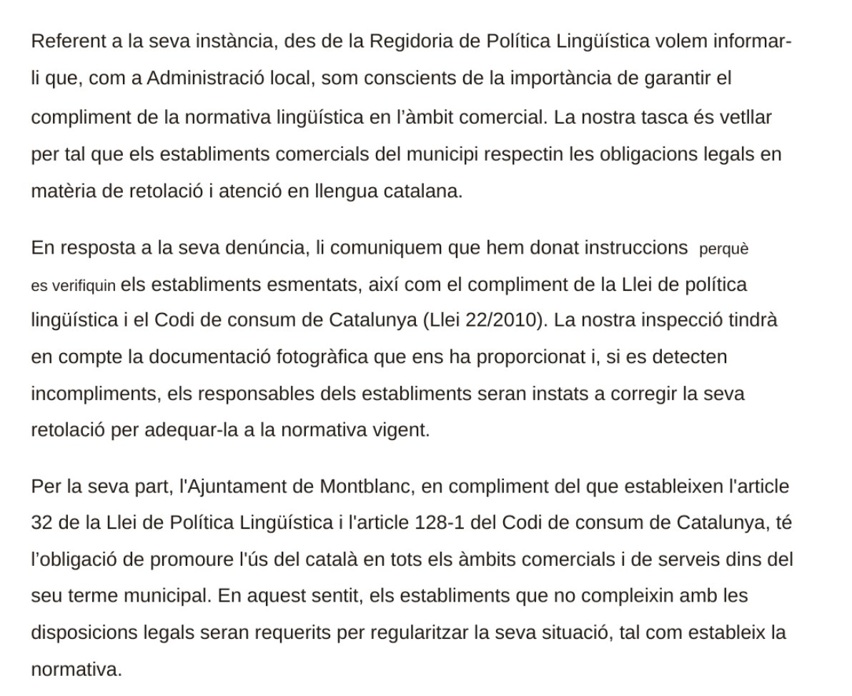 L'Ajuntament de Montblanc reconeix el seu deure de fer complir la Llei de política lingüística i el Codi de consum. S'han compromès a inspeccionar els establiments que incompleixen la normativa.

Celebro la resposta i en faré seguiment per veure si passen de les paraules als fets
