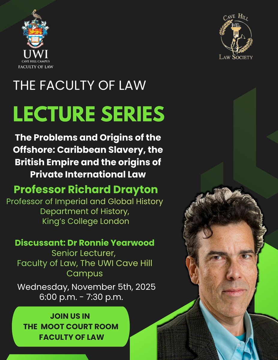 We are honored to have Professor Richard Drayton present a lecture titled: “The Problem of the Offshore: Caribbean Slavery, the British Empire and the Origins of Private International Law”
 
Chair and Discussant: Dr Ronnie Yearwood, Senior Lecturer, Faculty of Law, UWI