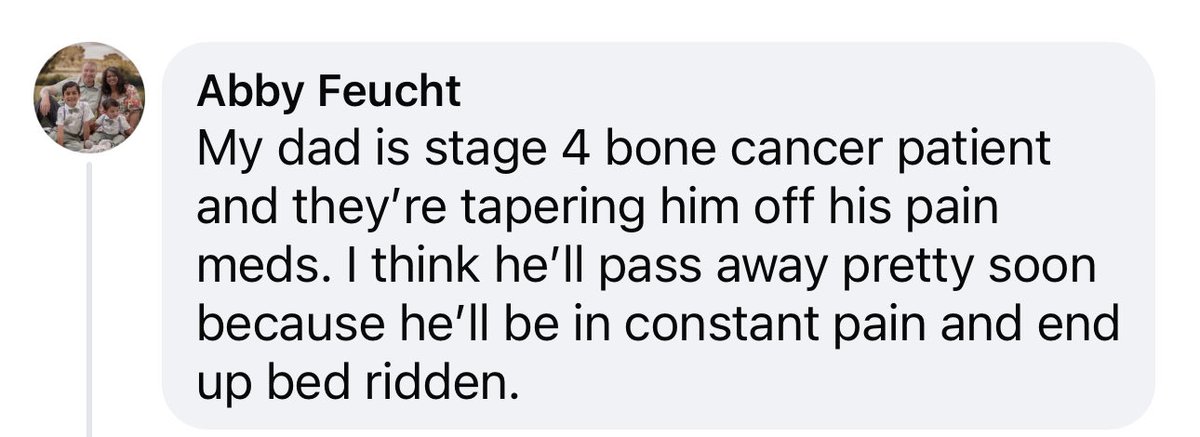 “My dad is stage four bone cancer patient and they’re tapering him off his pain meds”

So now you can’t get opioids even if you’re dying? 

Wait until it’s you or your loved one