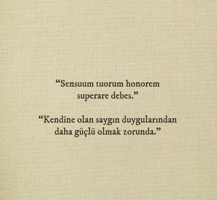 "Kendine olan saygın, duygularından daha güçlü olmaz zorunda" 

Öbür türlü kendine olan saygını yitirirsin. Diğer duygulardan en önemli olan şeydir, özsaygı.