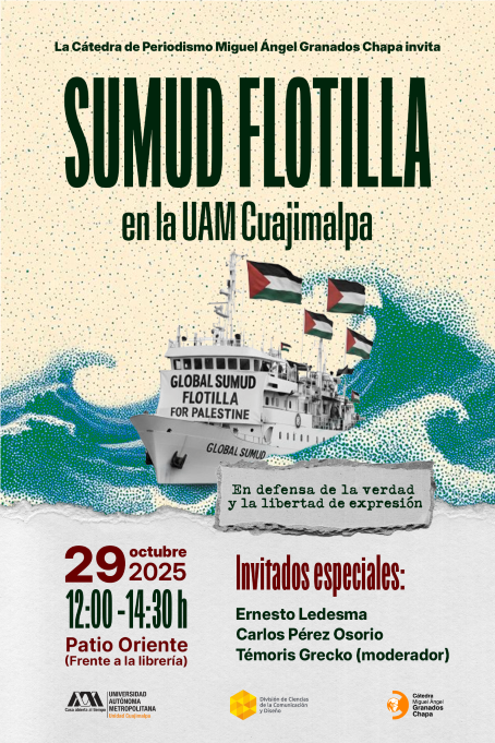 Sumud Flotilla en la UAM Cuajimalpa
Ponentes: Ernesto Ledesma y Carlos Osorio Pérez
Moderadores: Témoris Grecko y Jacaranda Correa, coordinadora de la Cátedra

Sigue la transmisión en vivo a través del canal de YouTube de la Cátedra: youtube.com/live/tyA5mRBm6…