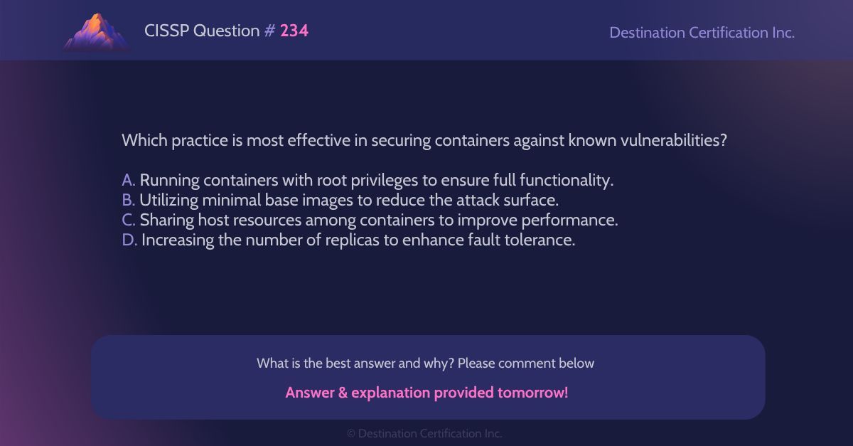 destcert's tweet image. #CISSP Question #234

Analyze the information and question at hand, then let us know your answer in the comments

We&apos;ll post the answer tomorrow with a full explanation. Follow us to see it!

#WeeklyCISSPChallenge #QuestionOfTheWeek #CyberSecurity #CISSPpractice #practicequestion