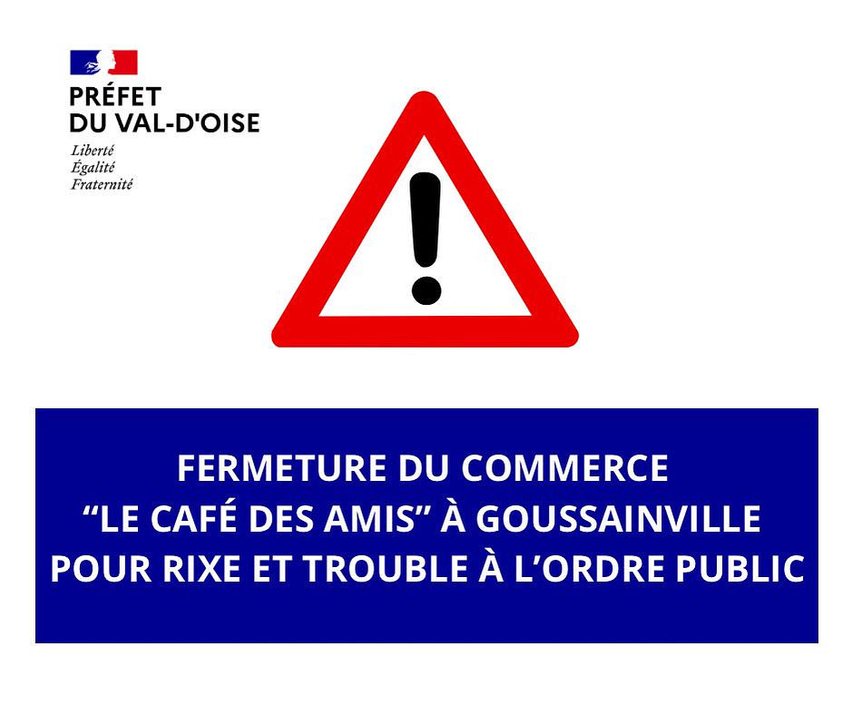 Prefet95's tweet photo. 🔴#Fraude | Fermeture administrative décidée par #prefet95 de l’établissement « Le café des amis » situé 23 rue Victor Basch à Goussainville, pour une durée de 1 mois, pour rixe et troubles à l’ordre public en récidive, ainsi que la vente d’alcool à des personnes déjà alcoolisées.