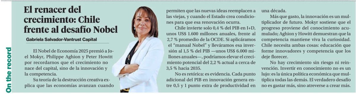 EL RENACER DEL CRECIMIENTO: CHILE FRENTE AL DESAFÍO NOBEL

Que gran columna <a href="/Gsalvadorb/">Gabriela Salvador</a> en <a href="/La_Segunda/">laSegunda</a> muy recomendada! 

Nobel de Economía 2025 premió a Joel Mokyr, Philippe Aghion y Peter Howitt por recordar que crecimiento no nace del capital, sino d innovación y competencia