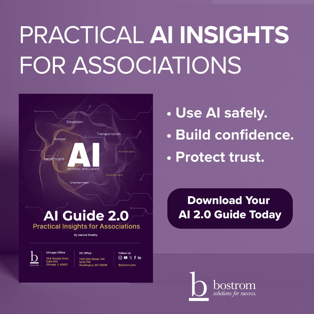 Bostrom's AI Guide 2.0 helps association staff move from fear to confidence:

The result is a culture where AI feels natural, supported, and mission-driven.

Discover how to build AI confidence across your team. Download AI Guide 2.0 today: bostrom.com/ai-agile/