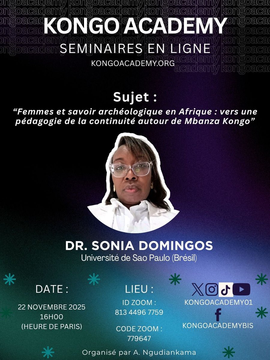 [WEBINAIRE]

Date: 22 Novembre 2025

Thème:  Femmes et savoir archéologique en Afrique : vers une pédagogie de la continuité autour de Mbanza Kongo par le DR. SONIA DOMINGOS

Website:  kongoacademy.org 

Lien: us06web.zoom.us/j/81344967759?…