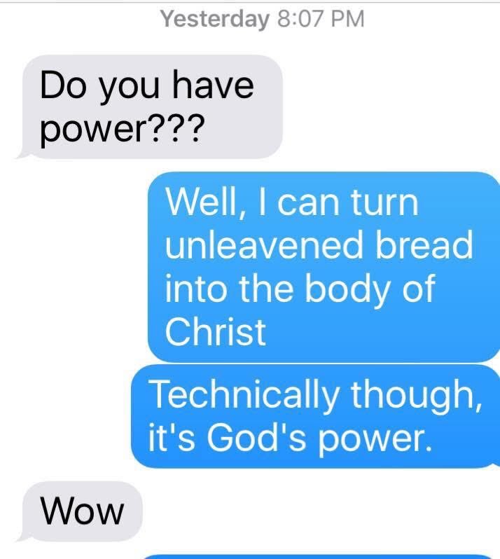 Our area lost power and my sister sent me a text.
I felt pretty good about my reply.