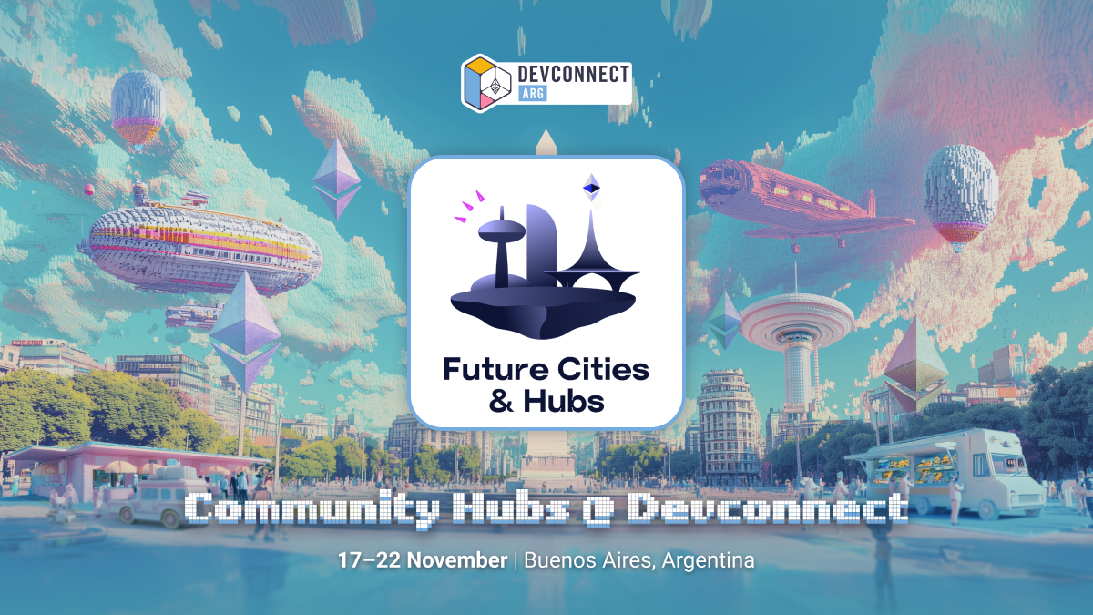 EFDevcon's tweet image. The way we live, build, and govern is changing fast.
Each Devconnect Community Hub explores a different side of Ethereum, and today's hub is where we imagine what cmes next for us.
Keep reading to find out more about the "Future Cities & Hubs"- Hub 😃 🏙️