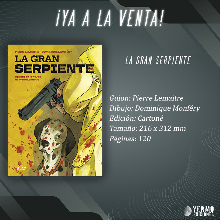 YermoEd's tweet photo. ¡YA A LA VENTA!
🔥LA GRAN SERPIENTE🔥
Un noir elegante, cruel y lleno de tensión psicológica.
📖 Cartoné · 120 págs · 30€
✍️ Guion: Pierre Lemaitre
🎨 Arte: Dominique Monféry
#LaGranSerpiente #PierreLemaitre #Noir #Thriller #NovedadesCómic #YermoEdiciones https://t.co/YX3B60HFip