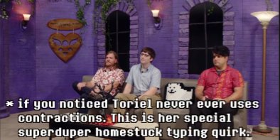 Toriel's special superduper homestuck typing quirk