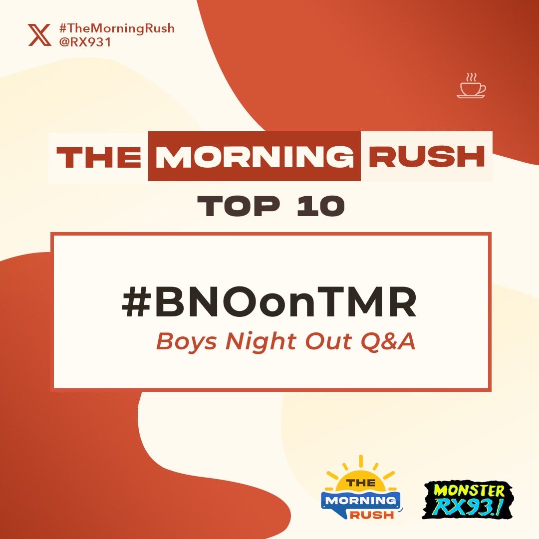 Our Top 10 for today: Boys Night Out Q&amp;A #BNOonTMR - Please include #TheMorningRush and #BNOonTMR in all your posts!