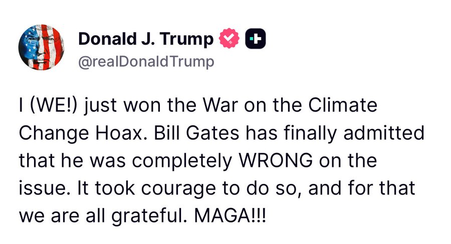 Screenshot of a tweet by Donald J. Trump with American flag emojis, text claiming victory in the war on the climate change hoax, mentioning Bill Gates admission of being wrong, expressing gratitude for courage, and ending with MAGA.