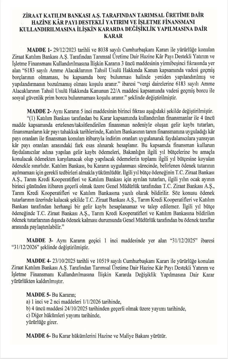Ziraat Bankası, Tarım Kredi Kooperatifi ve Ziraat Katılım tarafından kullandırılan sübvansiyonlu kredilerle ilgili 24 Ekim tarihinde yayımlanan Cumhurbaşkanı Kararı, bugünkü Resmi Gazete’de yayımlanan aşağıdaki değişiklik ile yürürlükten kaldırılmış ve zirai kredilerin,