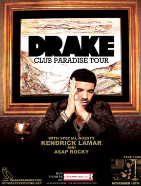 Club Paradise Tour (2012)

1st Leg: Drake, Kendrick Lamar, A$AP Mob

2nd Leg: Drake, J. Cole, Meek Mill, 2 Chainz, French Montana, Waka Flocka Flame, Chief Keef 

Europe: Labirinth and Tinie Tempah

Drake brought Hip Hop together and took it to new heights