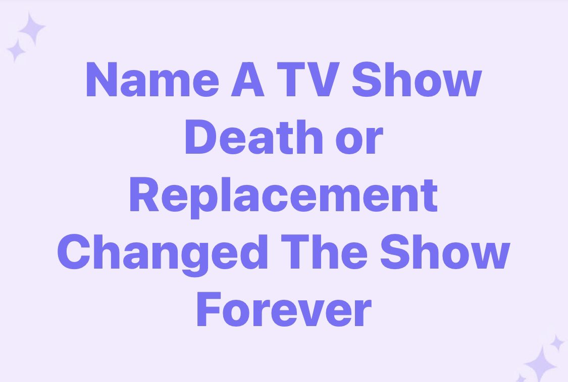 Pixie1z's tweet photo. Name a TV show de-th or replacement that changed the show forever. https://t.co/3DiV8d33pu