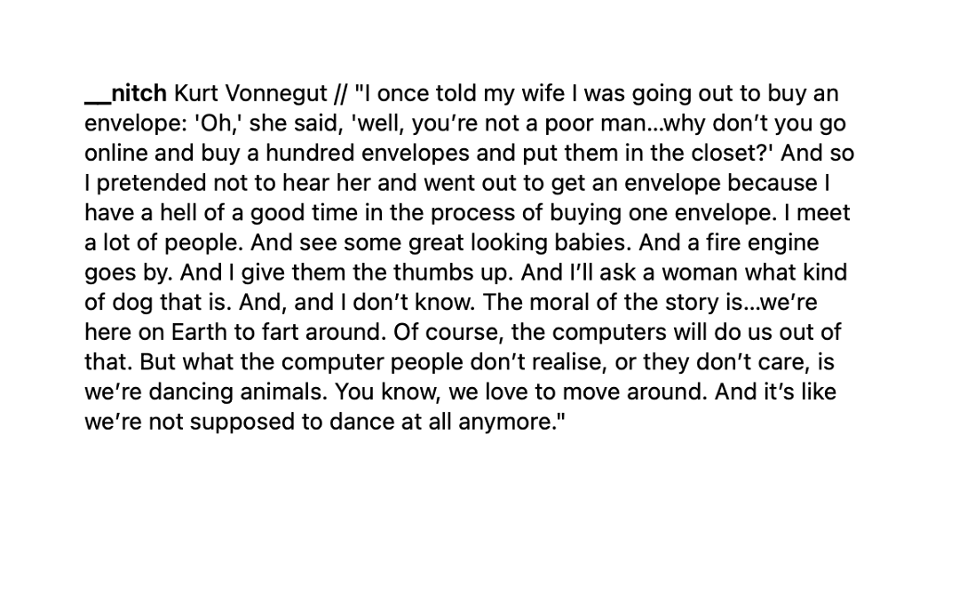 Thursday morning food for thought from the late Kurt Vonnegut.