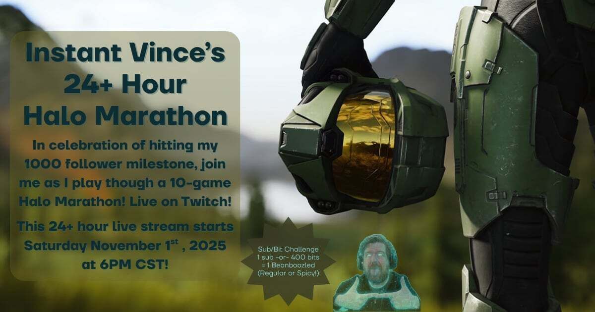 The 24+ hour Halo stream is coming up quickly! This saturday November 1st at 6pm Central. 

Im super excited to revisit all of these games and hang out with all of you! 

I will be doing bean boozles for fun as well!