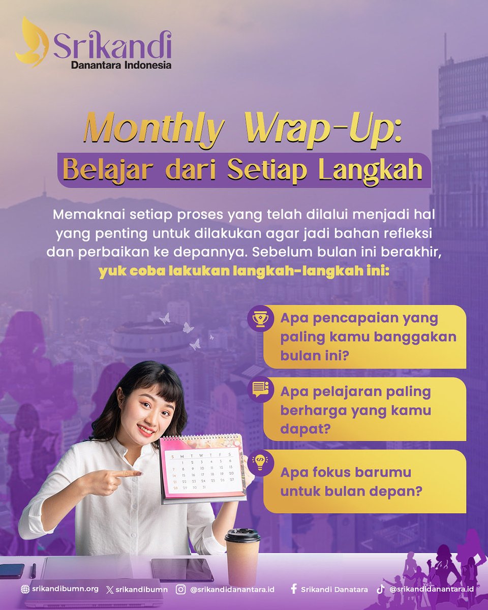 Halo Sahabat Srikandi Danantara✨

Akhir bulan bukan akhir perjalanan, tapi momen untuk belajar dari setiap langkah yang sudah kita tempuh. 

Yuk, luangkan waktu sejenak untuk refleksi agar bulan berikutnya bisa dijalani dengan arah dan semangat baru🫶🏼

#SrikandiDanataraIndonsia