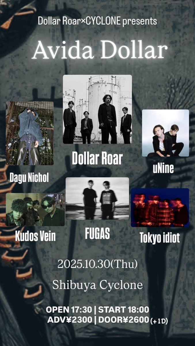 ı||ııı||ı| Dollar Roar × CYCLONE ı||ııı||ı|

『『『Avida Dollar』』』本日開催💥💥💥

OPEN 18:00| START 18:30
ADV¥2300| DOOR¥2600 (+1D)

Dollar Roar初の共催気合い入ってます
是非会場でお会いしましょう
チケットの取り置きはDMまで！