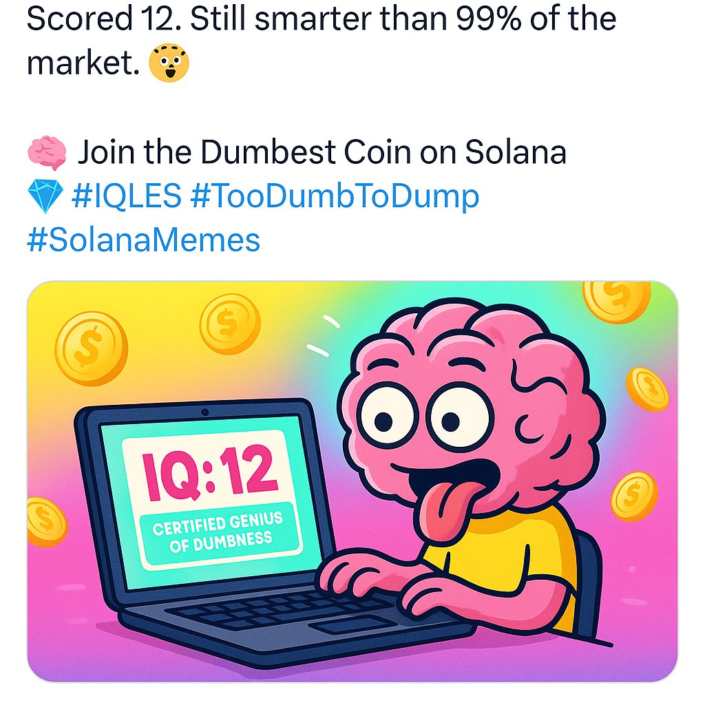 Iqles2's tweet photo. $IQLES 
The first coin that rewards you for being absolutely brainless. 🧠💀

Take the IQ test, mint your badge, flex your inner genius of dumbness.

#IQLES #SolanaMemeCoin #TooDumbToDump https://t.co/ymbYxMjQs6