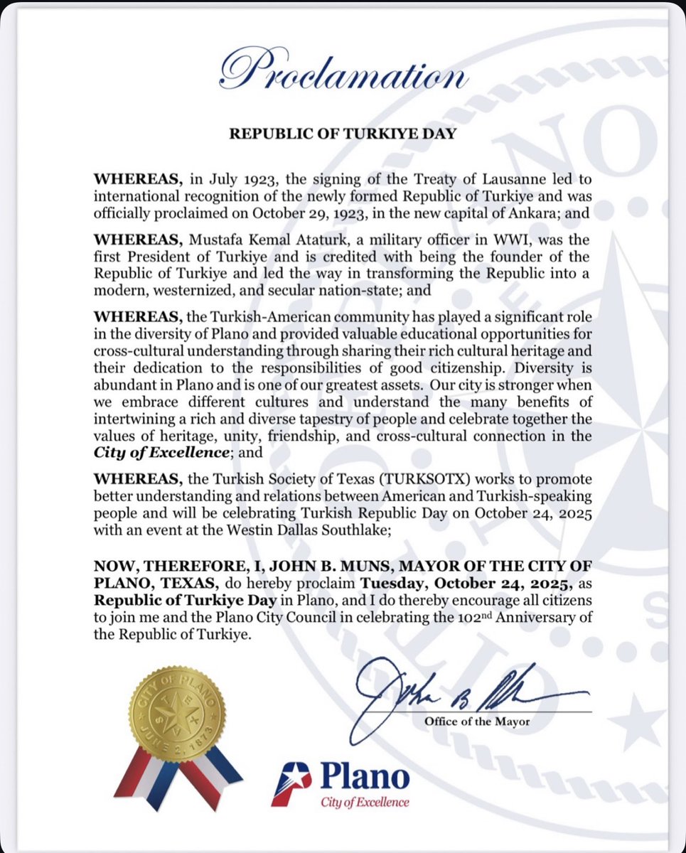 PLANO, TEXAS BELEDİYE BAŞKANI MR. JOHN MUNS 29 EKİM’İ “TÜRK CUMHURİYETİ GÜNÜ” OLARAK İLAN ETTİ

Plano Belediye Başkanı, Türkiye Cumhuriyeti’nin kuruluşunun 102. yılı dolayısıyla 29 Ekim’i Plano’da “Türk Cumhuriyeti Günü (Turkish Republic Day)