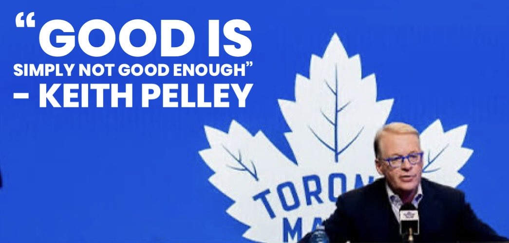 Hey <a href="/MapleLeafs/">Toronto Maple Leafs</a>. Hey <a href="/MLSEPR/">MLSE PR</a>. I am just going to leave this little quote here for you to enjoy…. “Good is simply not good enough” - Keith Pelley #LeafsForever