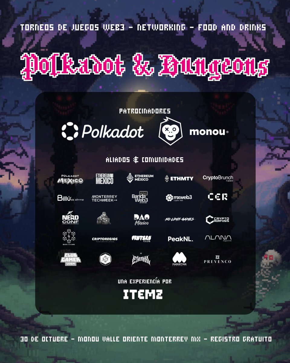 ITEMZ_LATAM's tweet photo. 💜 ¡Se siguen sumando comunidades y aliados a Polkadot & Dungeons 2025!

La experiencia Web3 más espeluznante del año está por comenzar ⚔️🎮

Presentado por:
@Polkadot | @PolkadotMexico_ | @PolkadotEB | @monougc | @ITEMZ_LATAM

Agradecemos a todas las comunidades y aliados que hacen posible este evento:
@ethereum_mexico • @monterreytechweek • @eth_mty • @mxweb3 • @BandaWeb3 • @Kalipssoh • @BilluBank • @CryptoERecap • @ELREA01 • @fruteroclub • @Criptoregios • @brunchercommunity • @peaknlmx • @NolimitgamesSA • @HerDao_Mexico • @CryptomorfosisX • @nerdconf_ar • @the_alana_project • @BlockchainUanl •  @udemgamingclub • @pixelperfectstudio  • @marketersweb3 

🎉 Prepárate para vivir el gaming, la comunidad y el Web3 como nunca antes.

⏰ 2:00 p.m. – 9:00 p.m.
📍 Monou GG, Valle Oriente, Monterrey 🇲🇽
