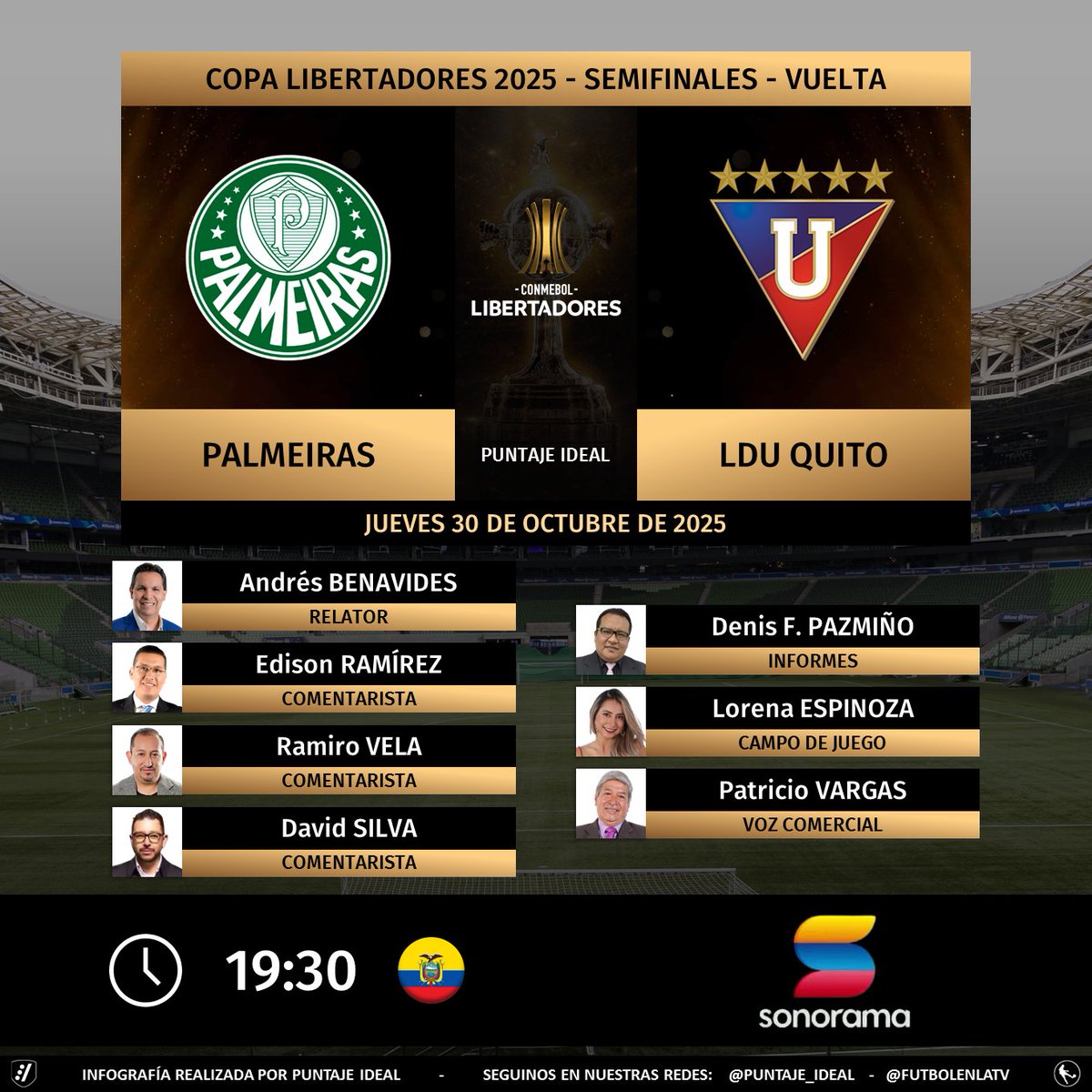 ⚽ #Libertadores | 🇧🇷 #Palmeiras vs. #LDU 🇪🇨
🎙 Relator: <a href="/abenavidesgol11/">Andrés Benavides Ponce</a>
🎙 Comentaristas: <a href="/yosoyelbocha1/">YOSOYELBOCHA</a> - <a href="/ramirovelaj/">Ramiro Vela Jimenez</a> - <a href="/DavichoSilvaECU/">David Silva</a>
📋 Informes: <a href="/Denisferpazmino/">Denis Fernando Pazmiño</a>
⛳️ Cancha: <a href="/Lorenaespinoza0/">Lorena Espinoza</a>
🎙 Comercial: Patricio Vargas
📻 <a href="/SonoramaEc/">Radio Sonorama - La Gran Señal Nacional</a>
🤳 #LaGranSeñalNacional
Dale RT 🔃