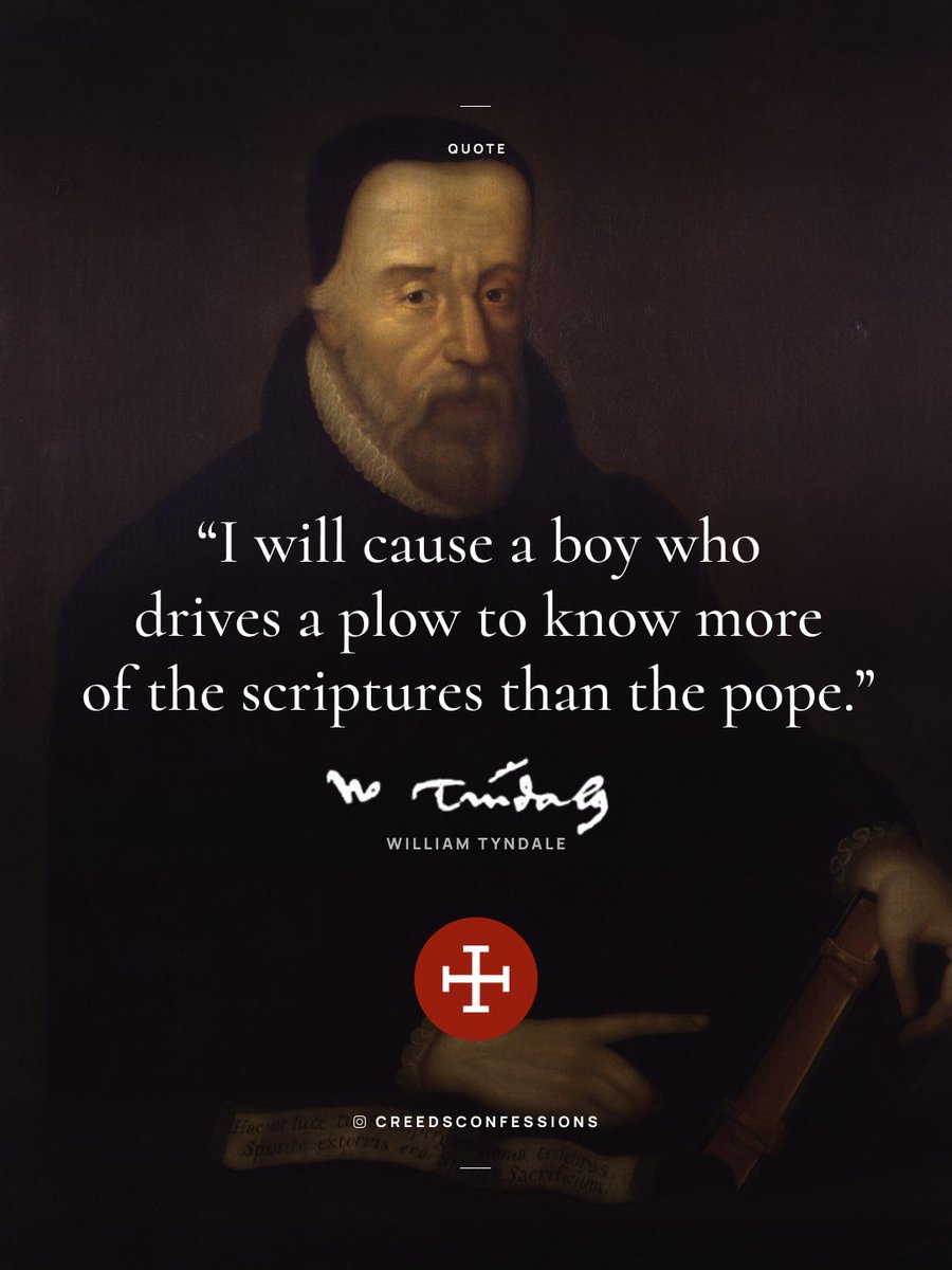 CreedConfession's tweet photo. “I will cause a boy who drives a plow to know more of the scriptures than the pope.” – William Tyndale https://t.co/83y2hgCj1U