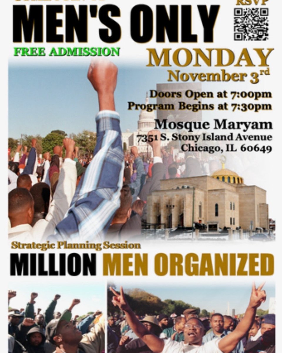Peace. Please Share. Our Unity Is more Important than ever before. 

Men Only Meeting from Mosque Maryam. You are cordially invited and please bring a few Brothers with you. 

Your support is most appreciated.  

Long Live The Spirit of The MILLION MAN MARCH-Thirty Years Later.