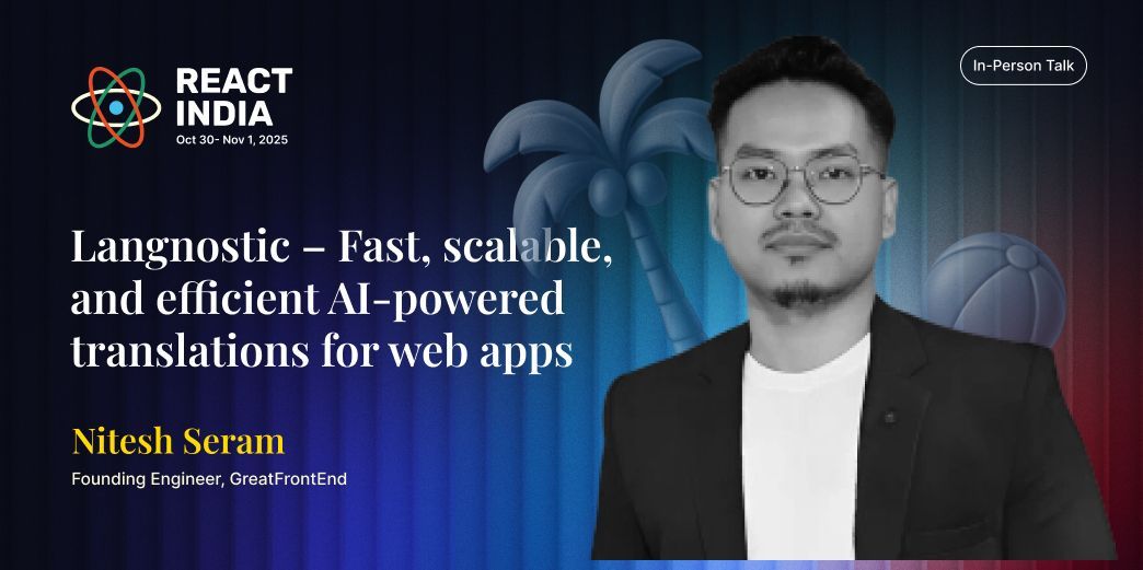 react_india's tweet image. Nitesh Seram (GreatFrontEnd) on solving translations at scale.

&quot;Langnostic – Fast, scalable, and efficient AI-powered translations for web apps &quot;

Nov 1, 3.00 PM | Goa

reactindia.io

#ReactIndia2025 #GreatFrontEnd