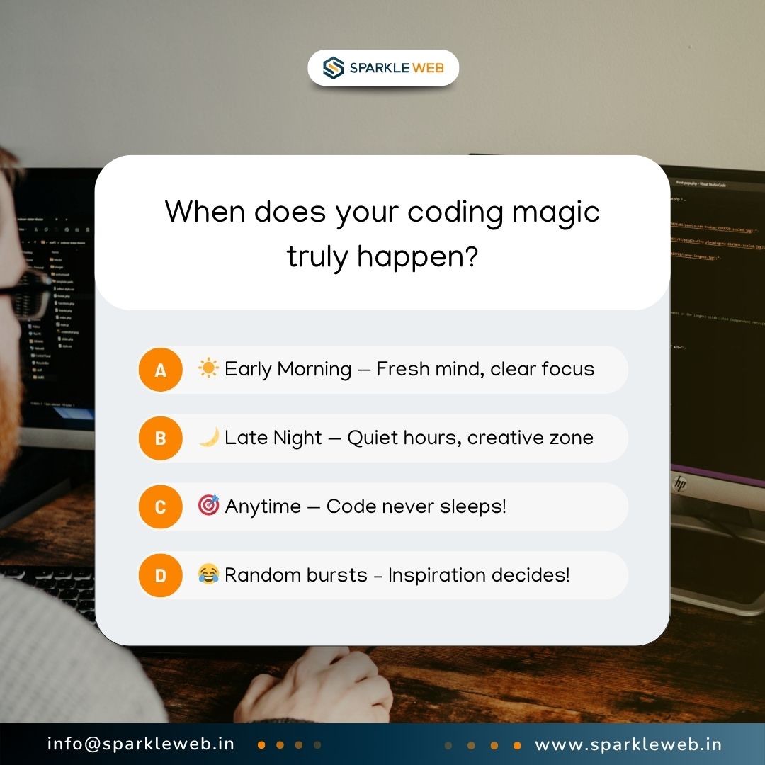 sparklewebdevs's tweet image. When does your coding magic really happen? ⚡
Some developers rise with the sun ☀️,
Others hit their flow when the world sleeps 🌙.
When are you most in the zone? 👇
#codinglife #devcommunity #sparkleweb